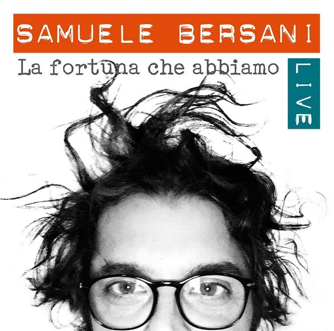 Samuele Bersani, La Fortuna Che Abbiamo è il nuovo album live