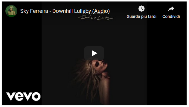 Sky Ferreira, Downhill Lullaby: testo traduzione e audio